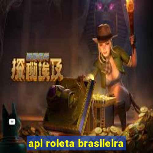 api roleta brasileira